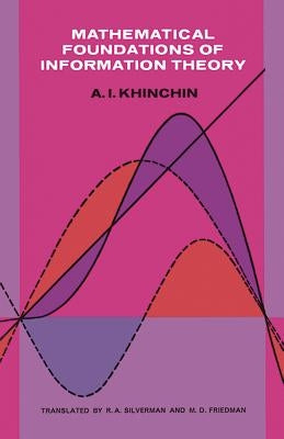 Mathematical Foundations of Information Theory by Khinchin, A. Ya