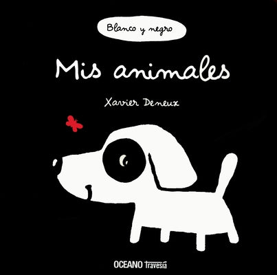 Blanco Y Negro. MIS Animales (Nueva Edición) by Deneux, Xavier