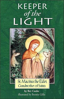 Keeper of the Light: Saint Macrina the Elder, Grandmother of Saints by Cooke, Bev