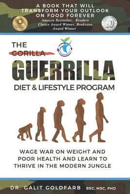 The Guerrilla/Gorilla Diet & Lifestyle Program: Wage War On Weight And Poor Health And Learn To Thrive In The Modern Jungle by Oulton, Marlene