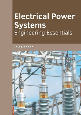 Electrical Power Systems: Engineering Essentials by Cooper, Isla