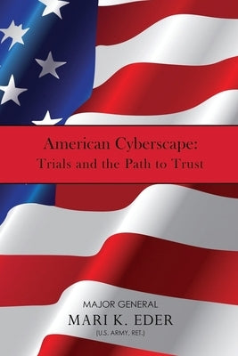 American Cyberscape: Trials and the Path to Trust by Eder, Mari K.