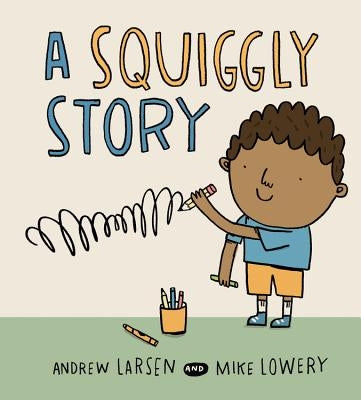 A Squiggly Story by Larsen, Andrew