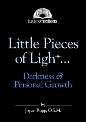 Little Pieces of Light...Darkness and Personal Growth by Rupp, Joyce