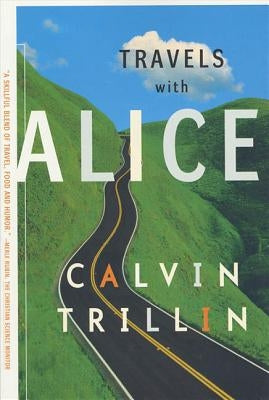 Travels with Alice by Trillin, Calvin