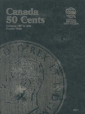 Canada 50 Cents Collection 1937 to 1952, Number Three by Whitman Publishing