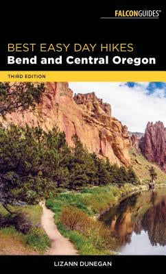 Best Easy Day Hikes Bend and Central Oregon by Dunegan, Lizann