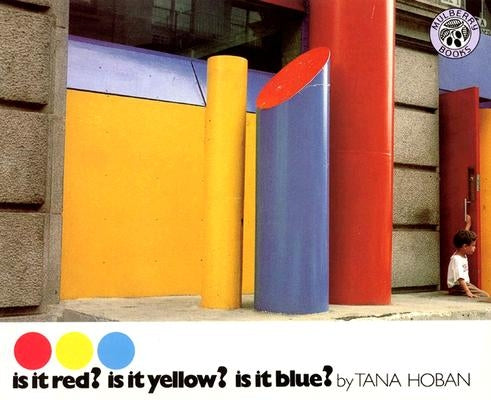 Is It Red? Is It Yellow? Is It Blue? by Hoban, Tana