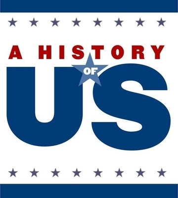 The First Americans: Elementary Grades Student Study Guide, a History of Us: Student Study Guide Pairs with a History of Us: Book One by Brunelle, Lynne