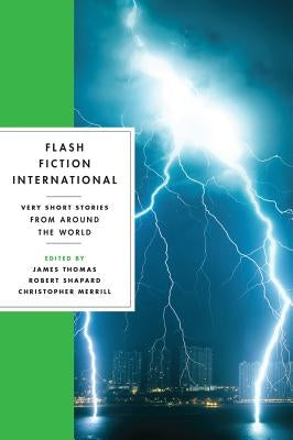 Flash Fiction International: Very Short Stories from Around the World by Thomas, James
