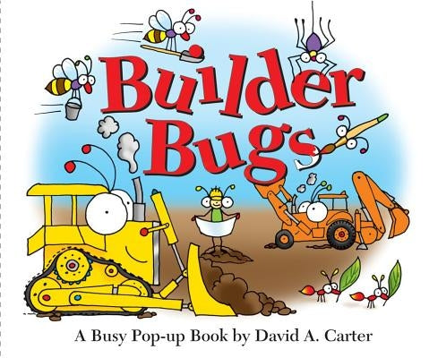 Builder Bugs: A Busy Pop-Up Book by Carter, David A.