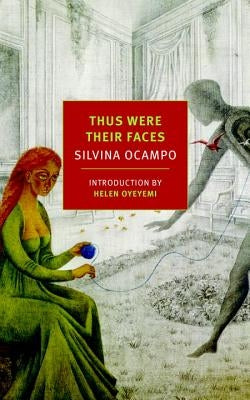 Thus Were Their Faces: Selected Stories by Ocampo, Silvina