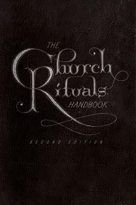 The Church Rituals Handbook: Second Edition by Middendorf, Jesse C.