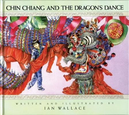 Chin Chiang and the Dragon's Dance by Wallace, Ian