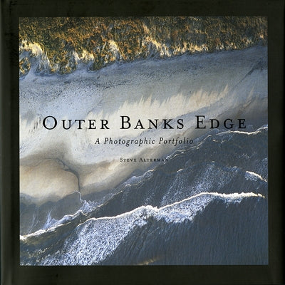 Outer Banks Edge: A Photographic Portfolio by Alterman, Steve