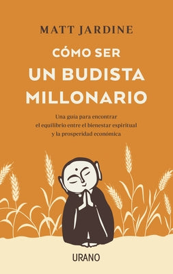 Como Ser Un Budista Millonario by Jardine, Matt