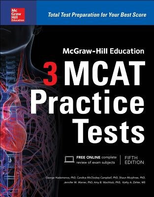 McGraw-Hill Education 3 MCAT Practice Tests, Third Edition by Hademenos, George