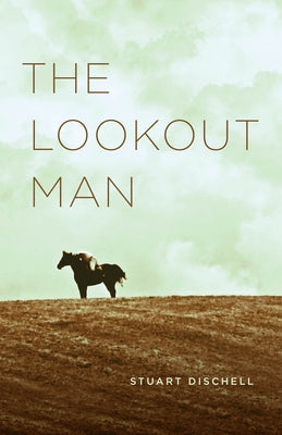 The Lookout Man by Dischell, Stuart