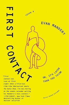 First Contact: Or, It's Later Than You Think by Mandery, Evan