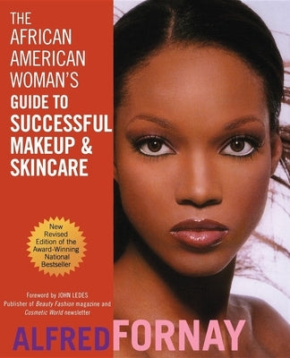 The African American Woman's Guide to Successful Makeup and Skincare by Fornay, Alfred