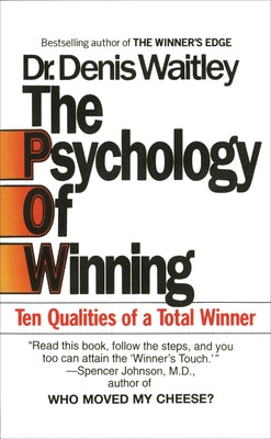 The Psychology of Winning: Ten Qualities of a Total Winner by Waitley, Denis