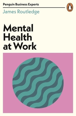 Mental Health at Work by Routledge, James