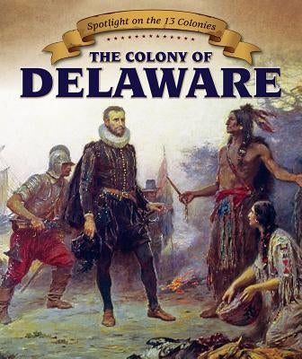 The Colony of Delaware by Lee, David