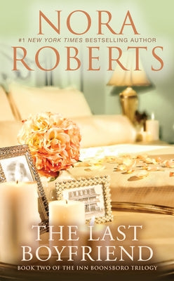 The Last Boyfriend by Roberts, Nora