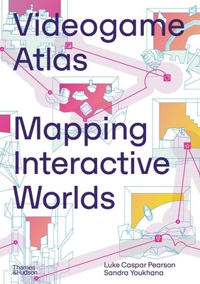Videogame Atlas: Mapping Interactive Worlds by Pearson, Luke Caspar