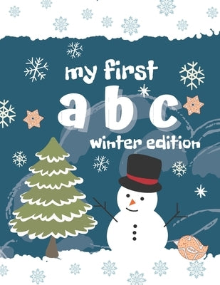 My first ABC winter edition: Alphabet coloring book for toddlers, perfect gift for boys and girls, great for developing learning skills. by Matter, The Little Ones