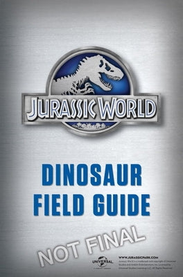 Jurassic World Dinosaur Field Guide (Jurassic World) by Holtz, Thomas R.