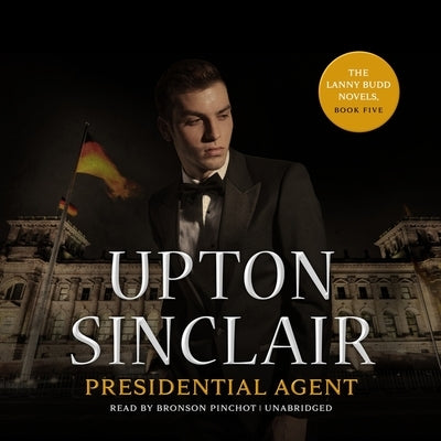 Presidential Agent by Sinclair, Upton