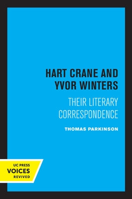 Hart Crane and Yvor Winters: Their Literary Correspondence by Parkinson, Thomas