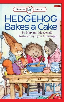 Hedgehog Bakes a Cake: Level 2 by MacDonald, Maryann