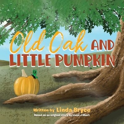 Old Oak and Little Pumpkin by Bryce, Linda