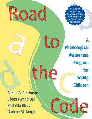 Road to the Code: A Phonological Awareness Program for Young Children by Blachman, Benita