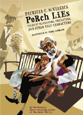 Porch Lies: Tales of Slicksters, Tricksters, and Other Wily Characters by McKissack, Patricia