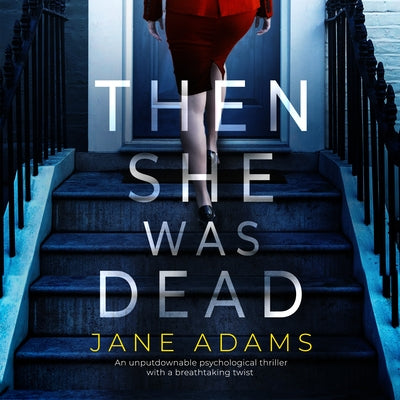 Then She Was Dead by Adams, Jane