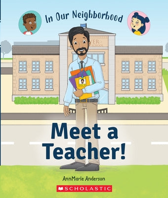 Meet a Teacher! (in Our Neighborhood) (Paperback) by Anderson, Annmarie