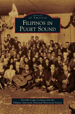 Filipinos in Puget Sound by Cordova, Dorothy Laigo