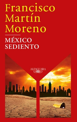 México Sediento / Mexico in a Drought by Martin Moreno, Francisco