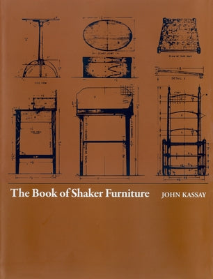 The Book of Shaker Furniture by Kassay, John