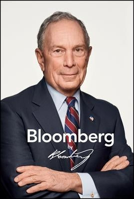 Bloomberg by Bloomberg, Revised and Updated by Bloomberg, Michael R.