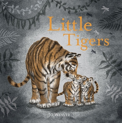 Little Tigers by Weaver, Jo