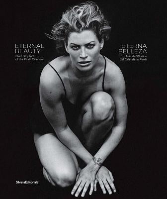 Eternal Beauty: Over 50 Years of the Pirelli Calendar by Guadagnini, Walter