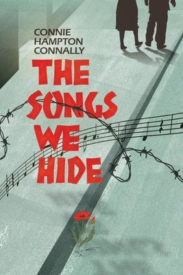 The Songs We Hide by Connally, Connie Hampton
