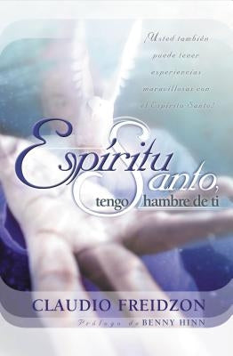 Espiritu Santo: Tengo Hambre de Ti by Freidzon, Claudio