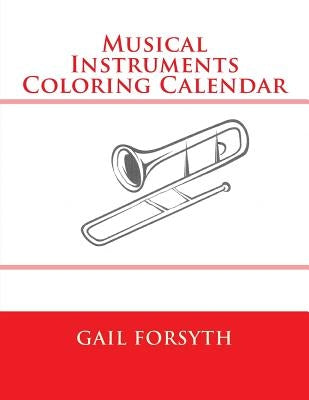 Musical Instruments Coloring Calendar by Forsyth, Gail