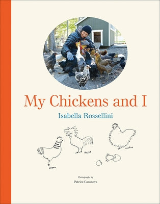 My Chickens and I by Rossellini, Isabella
