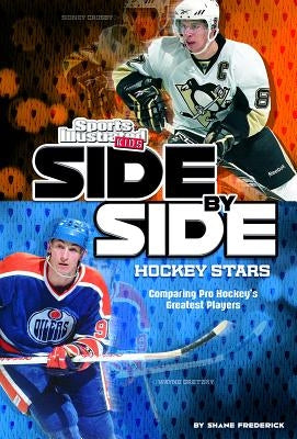 Side-By-Side Hockey Stars: Comparing Pro Hockey's Greatest Players by Frederick, Shane